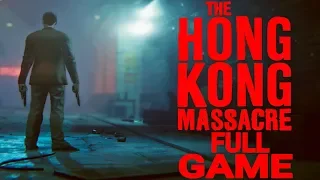 The Hong Kong Massacre Full Gameplay Walkthrough - No Commentary