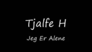 Tjalfe H - Jeg Er Alene