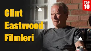 Clint Eastwood'un Yönettiği En İyi Filmler Top 10