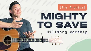 Mighty To Save (Hillsong Worship) | Acoustic Guitar Lesson | How To Play | The Archive