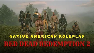 Native American Tribe Roleplay Red Dead Redemption 2 Online Free Roam