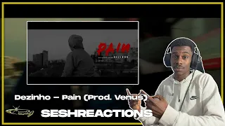 Sesh Reactions // Dezinho - Pain (Prod  Venus)