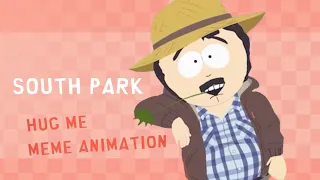 HUG ME! || Meme animation //South Park @southpark // LEER DESCRIPCIÓN‼️‼️