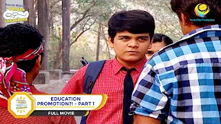 Education Promotion?! | FULL MOVIE | PART 1 | Taarak Mehta Ka Ooltah Chashmah - Ep 1348 to 1351