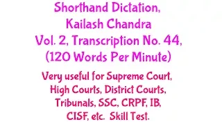 Shorthand Dictation, Vol  2, KC Exercise No  44, 120 WPM/shorthand dictation legal matters