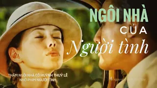 GHÉ THĂM NGÔI NHÀ CỔ HUỲNH THUỶ LÊ - SA ĐÉC, NHỚ PHIM NGƯỜI TÌNH I THE LOVER 1992