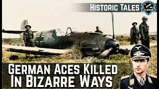 The Great German Aces Killed in Bizarre Ways and Unplanned Accidents - Historic Countdowns