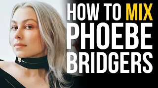 How to Mix a Song Like Phoebe Bridgers