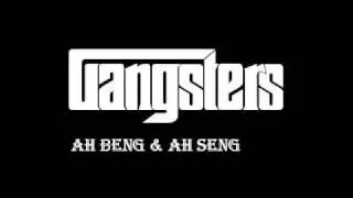 Gangsters Song (Ab Beng & Ah Seng Rap)