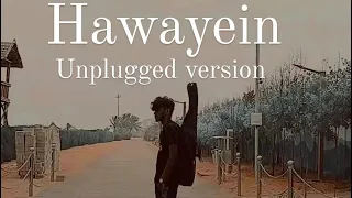 Hawayein( cover song ) - Jab Harry met Sejal | Arijit Singh | devmusic