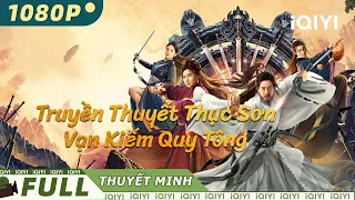 【Thuyết Minh】Truyền Thuyết Thục Sơn: Vạn Kiếm Quy Tông | Hư Cấu | iQIYI Movie Vietnam