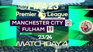 FIFA 23 Manchester City vs Fulham | Premier League 2023/24 | PS4 Full Match