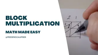 Block multiplication - math made easy (audio only on desktop)