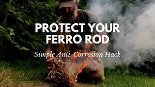 Protect Your Ferro Rod from Corrosion with this Simple Hack