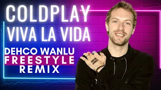 Coldplay - Viva La Vida► Freestyle reMix by Dehco Wanlu  🟢 LINK PARA BAIXAR ESSA VERSÃO NA DESCRIÇÃO