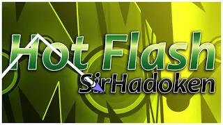 'Hot Flash' by SirHadoken 100% (Hard Demon)