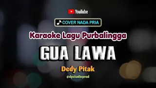 GUA LAWA [Karaoke] Dedy Pitak | Lagu Jawa Ngapak Purbalingga Mbangun
