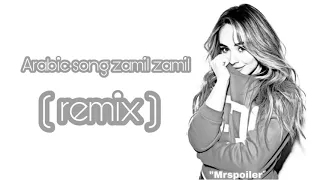 Arabic song zamil zamil ! remix ! [bass boosted] spoiler