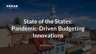 State of the States: Pandemic-Driven Budgeting Innovations