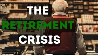 Why You Will Work Until You Die | Retirement Crisis