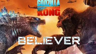 GODZILLA VS KONG l Believer by Imagine Dragons