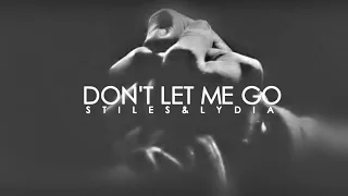 Stiles+Lydia ┃Don't let me go