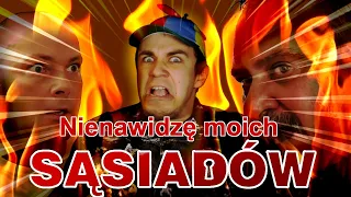 "SEKRETY SĄSIADÓW" ALE W KOŃCU DOJADE TEGO SĄSIADA!!!!!