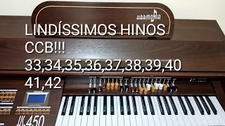 LINDÍSSIMOS HINOS CCB!! 33,34,35,36,37,38,39,40,41,42 /TOCADO NO ÓRGÃO HARMONIA HS-450