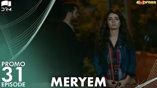 MERYEM - Episode 31 Promo | Turkish Drama | Furkan Andıç, Ayça Ayşin | Urdu Dubbing | RO2Y