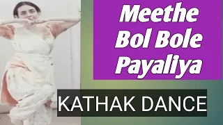 Meethe Bol Bole, Bole Payaliya-Kinara  | Kathak