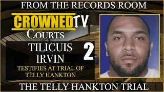 Tilicuis Irvin identifies Telly Hankton as shooter at his trial
