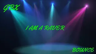 gbx v i am a raver v bounce my mix part 55