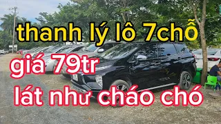 Thanh lý nhanh lô 7chỗ các loại toàn hàng lát như cháo chó giá chỉ 79tr cho ae quan tâm