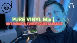 💯PURE VINYL Mix | Best 90’s House & Funky House Classics Dj 🎧 Mix | Weekend party mix 🎉🍷🥳