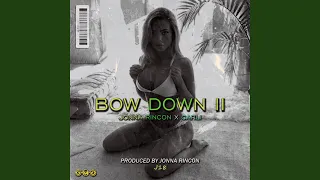 Bow Down II