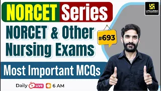 MSN, PEDIA, PHARMA | NORCET Series #693 | For NORCET(AIIMS) | ESIC | PGI | CHO | By Raju Sir