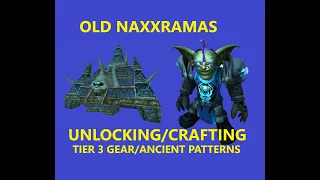 How To Craft Tier 3 Gear And Get Old Ancient Recipes - Old Naxxramas!