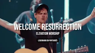 Welcome Resurrection - Elevation Worship || legendado em português