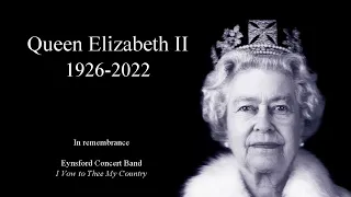 A Tribute to Queen Elizabeth II - I Vow to Thee My Country - Live performance  Eynsford Concert Band