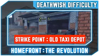 Homefront The Revolution - Strike Point: Old Taxi Depot Guide