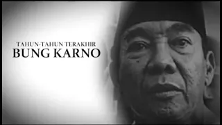 Melawan Lupa - Tahun-Tahun Terakhir Bung Karno