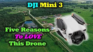 DJI Mini 3 - Five Reasons To Love This Drone