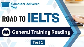 IELTS Reading Test Computer Based | Road to IELTS General Training Reading Test 1
