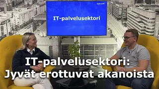 IT-palvelusektori: Jyvät erottuvat akanoista