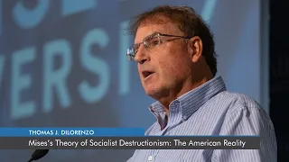 Mises's Theory of Socialist Destructionism: The American Reality | Thomas J. DiLorenzo