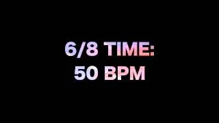 6/8 Time: 50 BPM