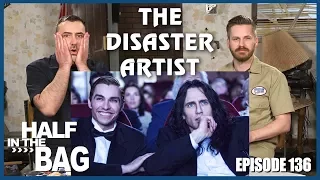 Half in the Bag Episode 136: The Disaster Artist