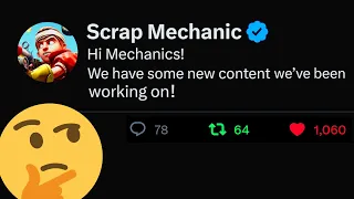 Is Chapter 2 FINALLY Close? Scrap Mechanic Twitter / X Coverage! - Scrap News