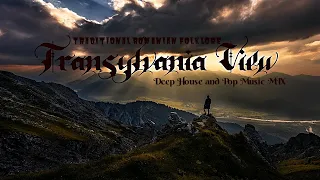 🦇🏰Transylvania View🏰🦇 | Best Of Traditional Romanian Folklor*Deep House Mix and POP songs 2023✅Chill