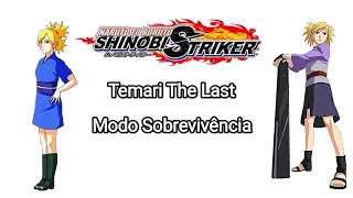 Modo Sobrevivência, Temari The Last (Shinobi Sriker)